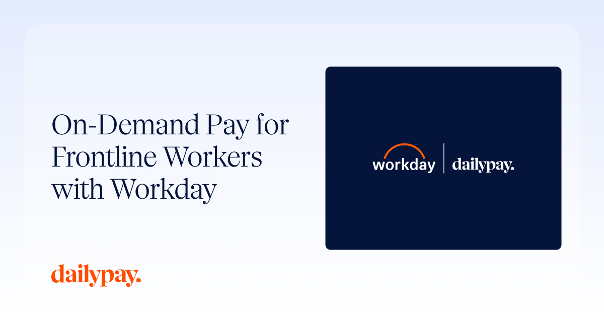 A promotional graphic reads "On-Demand Pay for Frontline Workers with Workday," showing the Workday and DailyPay logos on a dark blue background.