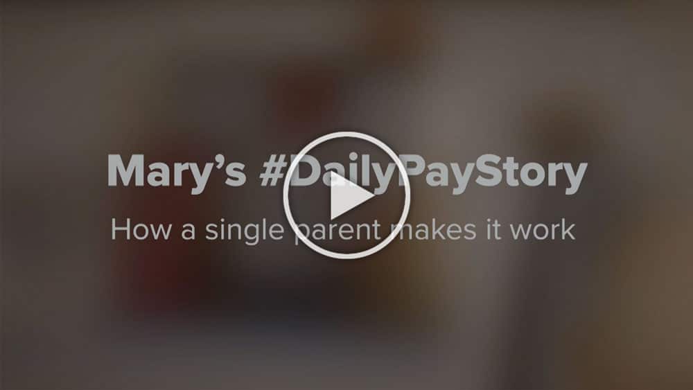 Video titled 'Mary’s #DailyPayStory: How a single parent makes it work' with a play button in the center.