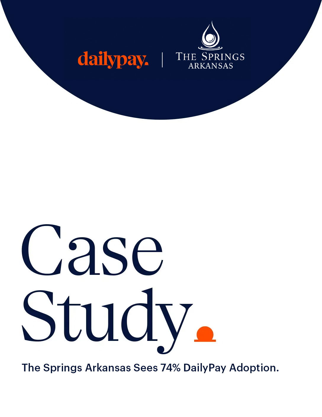 Case study cover: DailyPay partnership with The Springs Arkansas, highlighting 74% adoption rate.