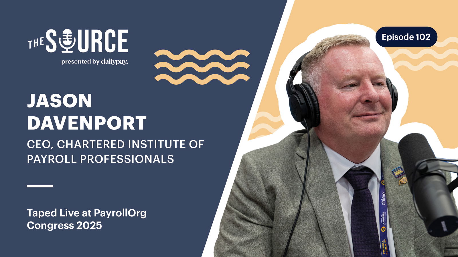 Jason Davenport, CEO of the Chartered Institute of Payroll Professionals, speaks into a microphone during an interview for "The Source" podcast, Episode 102, at PayrollOrg Congress 2025.