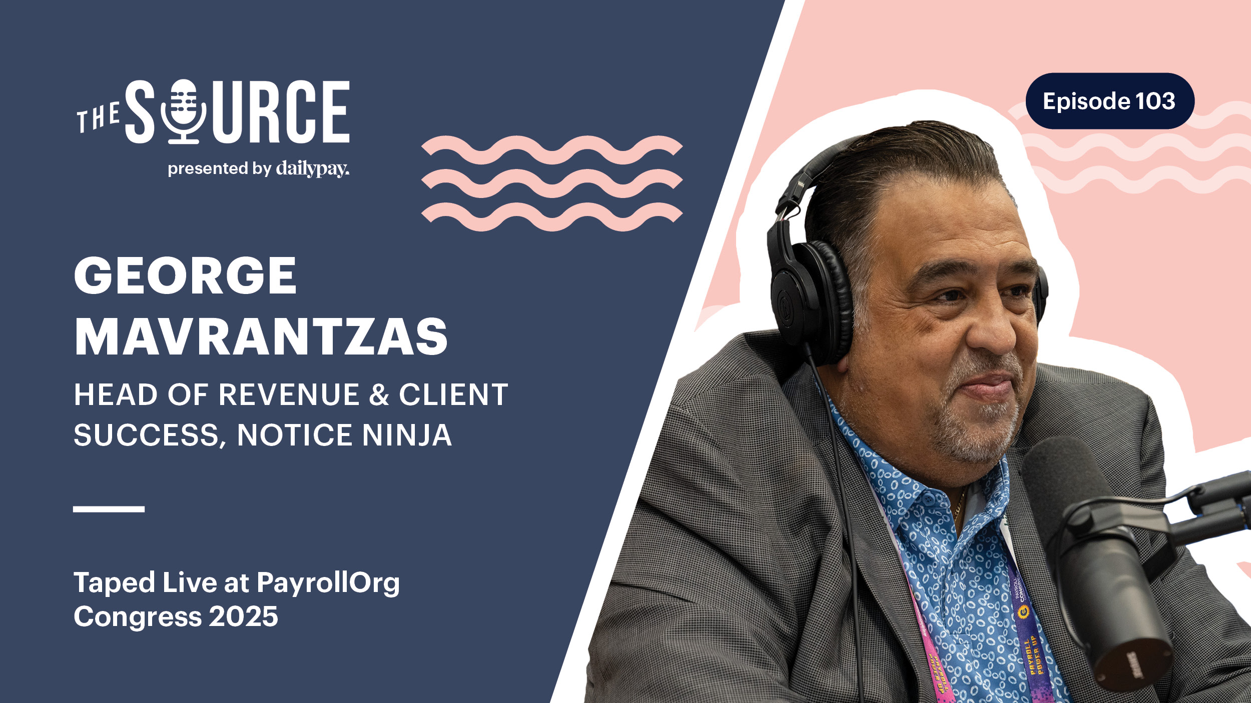 George Mavrantzas, wearing headphones and speaking into a microphone, is featured on The Source podcast’s Episode 103 at PayrollOrg Congress 2025.