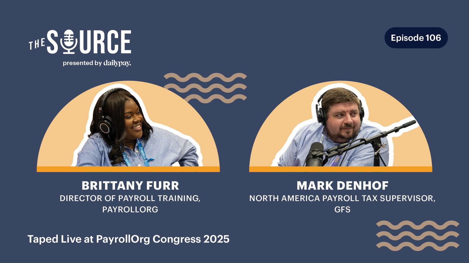 Two podcast hosts, Brittany Furr and Mark Denhof, sit at microphones during a live taping of The Source at PayrollOrg Congress 2025, episode 106.