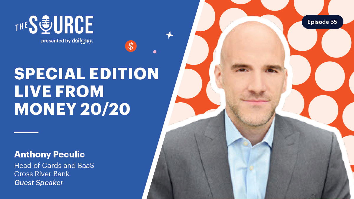 A bald man in a suit is pictured with text reading "The Source, Episode 55, Special Edition Live from Money 20/20." His name and title, Anthony Peculic, Head of Cards and BaaS, Cross River Bank, are displayed.