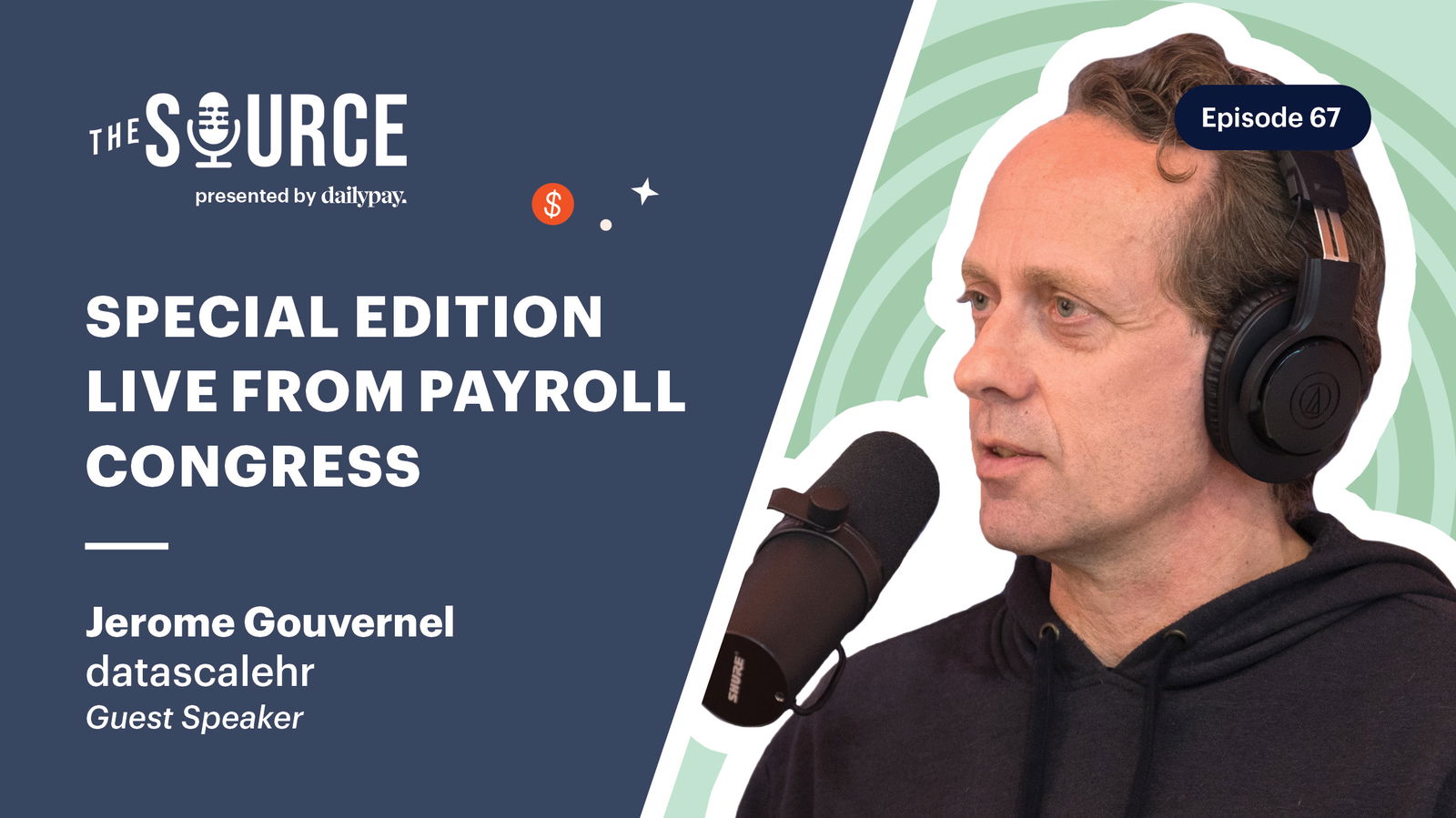 Man wearing headphones speaking into a microphone with text indicating "The Source Special Edition Live from Payroll Congress," mentioning Jerome Gouvernel as the guest speaker for Episode 67.