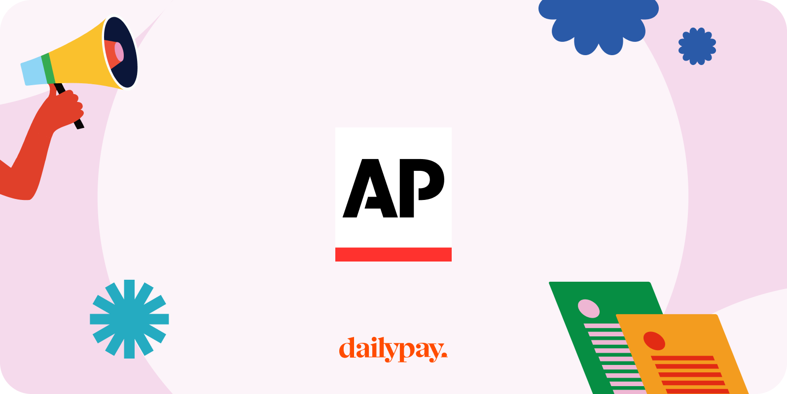 An image featuring the Associated Press (AP) logo in the center with the DailyPay logo at the bottom. The background has colorful abstract shapes, a megaphone, and documents.