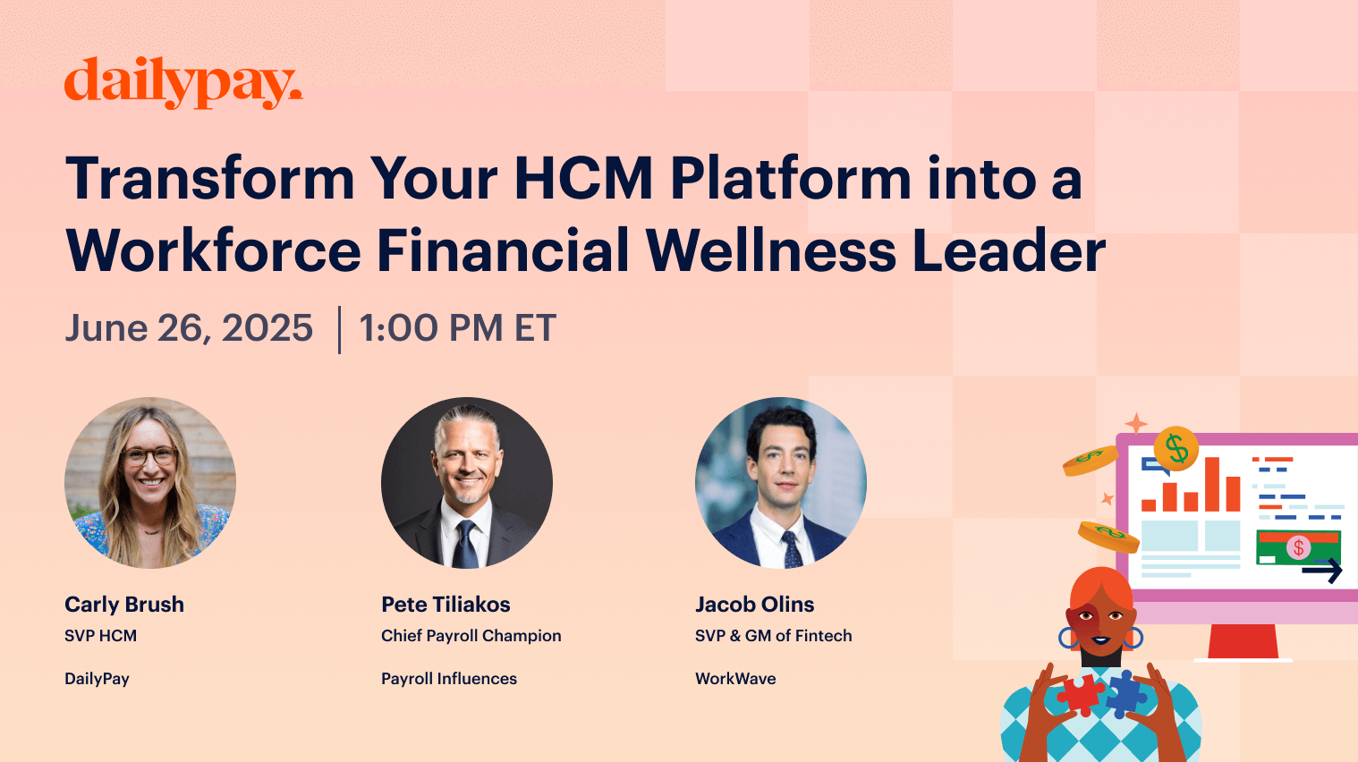 Event promotional graphic for a DailyPay webinar on workforce financial wellness, featuring speakers Carly Brush, Pete Tiliakos, and Jacob Olins, scheduled for June 26, 2025, at 1:00 PM ET.