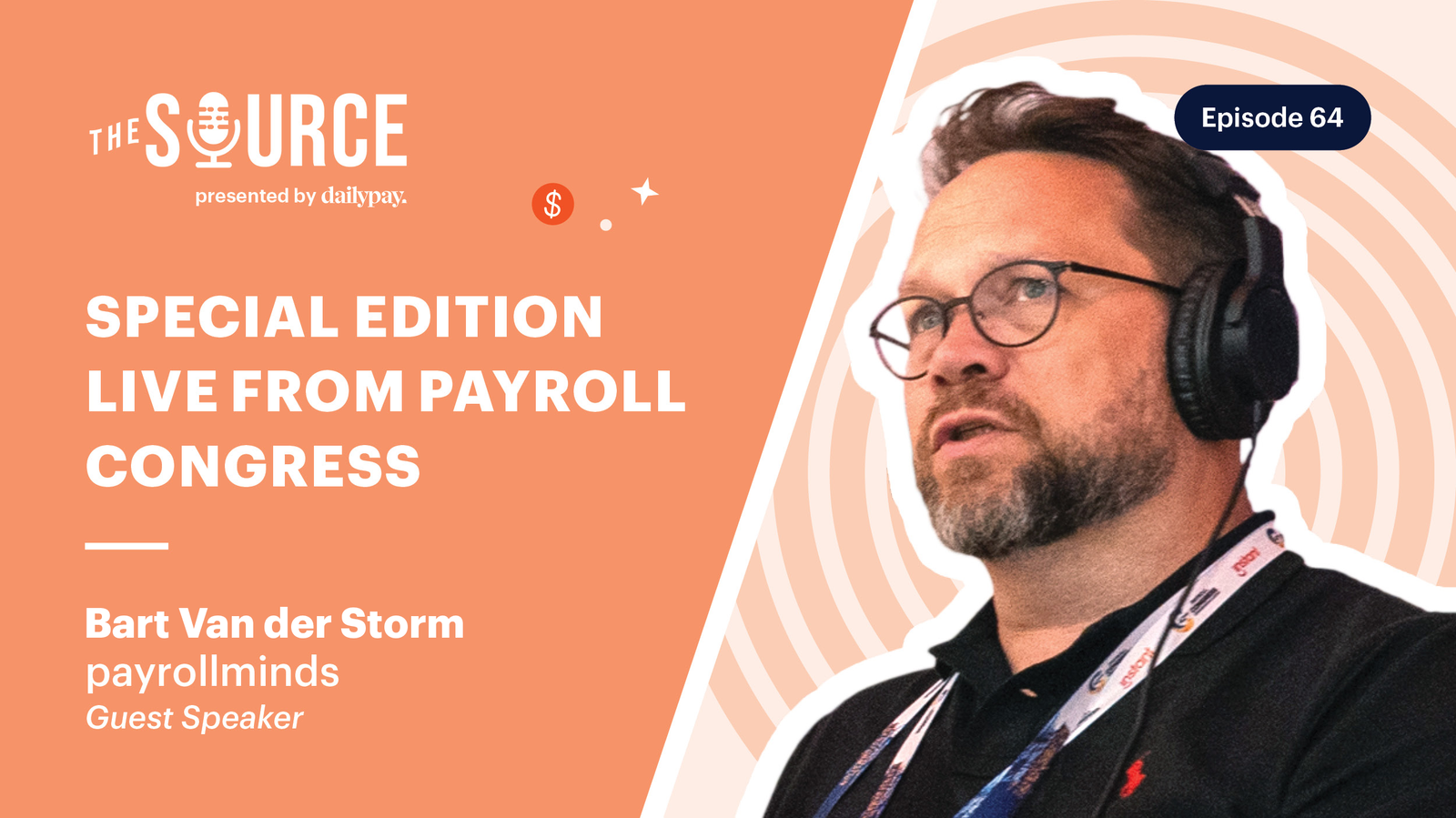 A man wearing glasses and headphones is featured as a guest speaker for a special edition podcast live from Payroll Congress, titled "The Source" by DailyPay. Episode 64.
