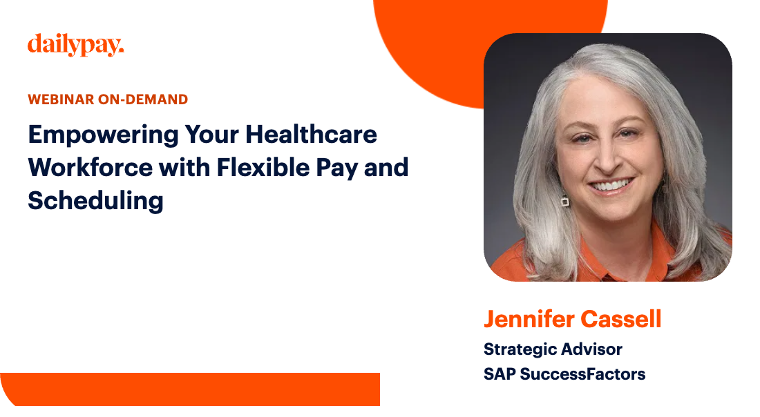 A webinar promo featuring Jennifer Cassell, Strategic Advisor at SAP SuccessFactors, about flexible pay and scheduling for healthcare workforce, hosted by DailyPay.