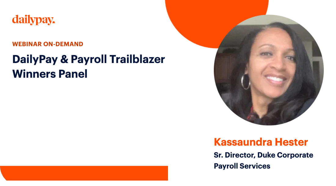 Webinar on-demand promotional image for "DailyPay & Payroll Trailblazer Winners Panel" featuring Kassaudra Hester, Sr. Director at Duke Corporate Payroll Services.